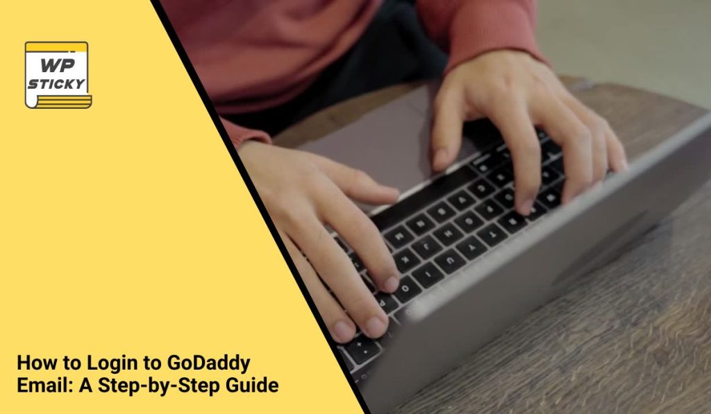 How to Login to GoDaddy Email: A Step-by-Step Guide